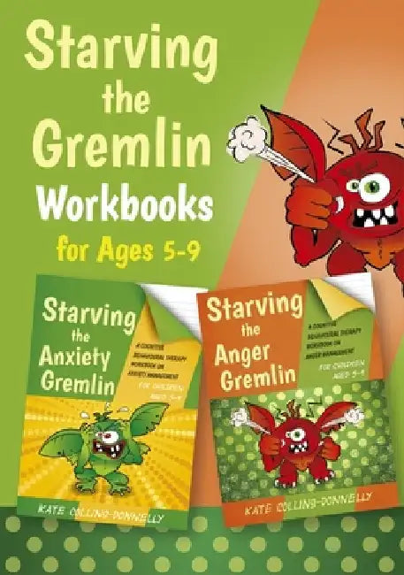 Starving the Gremlin Workbooks for Ages 5-9: Two CBT Workbooks for Children by Kate Collins-Donnelly