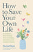 How to Save Your Own Life: A Guide to Recovering from an Eating Disorder as an Autistic Person by Rachel Clark, Leanne Maskell, John Stewart