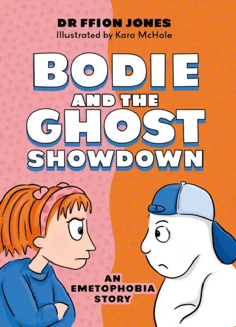 Bodie and the Ghost Showdown: An Emetophobia Story by Ffion Jones, Kara McHale