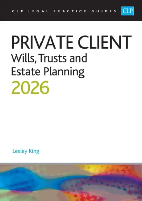 Private Client 2026:: Wills, Trusts and Estate Planning - Legal Practice Course Guides (LPC) by King