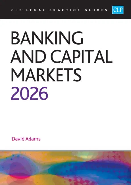 Banking and Capital Markets 2026: Legal Practice Course Guides (LPC) by University of Law