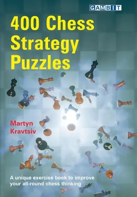 400 Chess Strategy Puzzles by Martyn Kravtsiv
