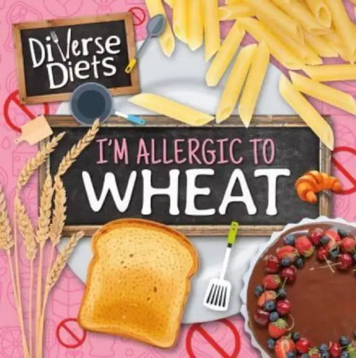 I'm Allergic to Wheat by Shalini Vallepur