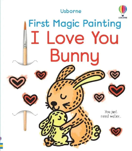 First Magic Painting I Love You Bunny by Abigail Wheatley