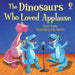 The Dinosaurs Who Loved Applause by Russell Punter
