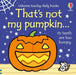 That's not my pumpkin... by Fiona Watt