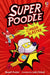 Superpoodle and the Mega Blaster by Russell Punter