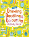 Drawing, Doodling and Coloring Activity Book by Fiona Watt