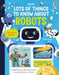 Lots of Things to Know About Robots by James Maclaine