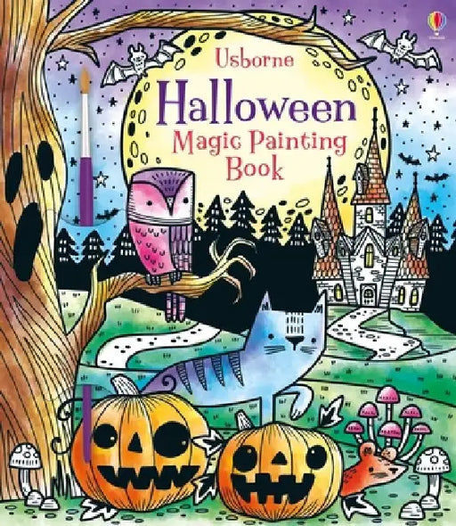 Halloween Magic Painting Book: A Halloween Book for Kids by Fiona Watt