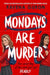 Mondays Are Murder by Ravena Guron