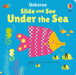 Slide and See Under the Sea by Fiona Watt