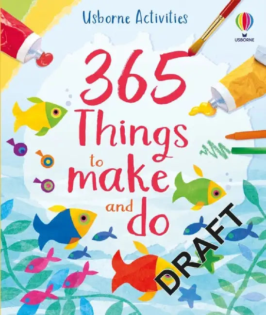 365 things to make and do by Fiona Watt