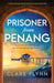 Prisoner from Penang by Clare Flynn