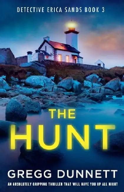 The Hunt: An absolutely gripping thriller that will have you up all night by Gregg Dunnett