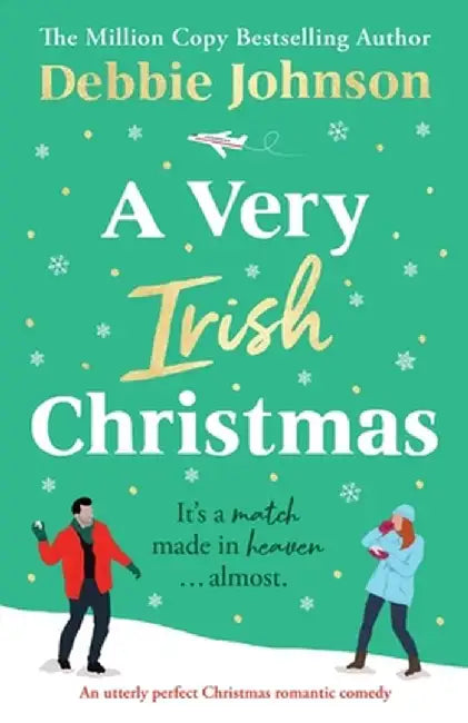 A Very Irish Christmas: An utterly perfect Christmas romantic comedy by Debbie Johnson