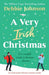 A Very Irish Christmas: An utterly perfect Christmas romantic comedy by Debbie Johnson