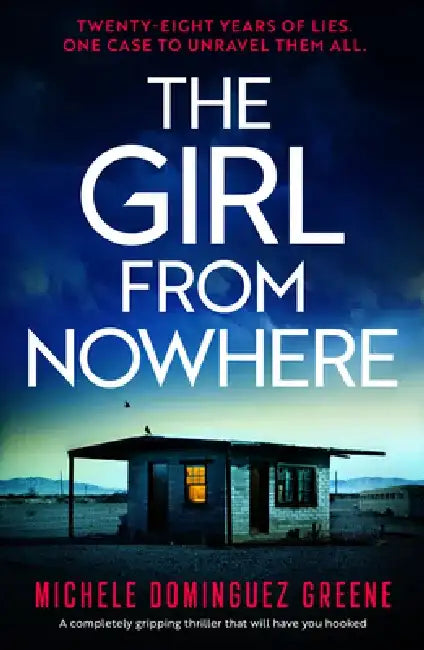 The Girl from Nowhere: A Completely Gripping Thriller That Will Have You Hooked by Michele Dominguez Greene