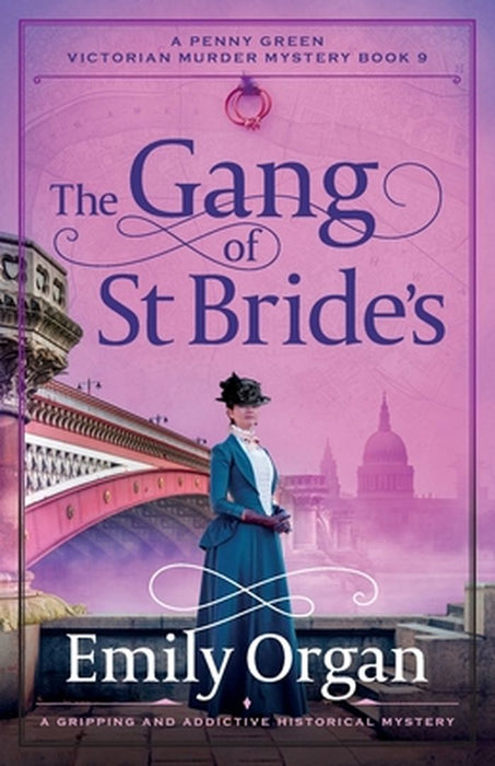 The Gang of St Bride's: A gripping and addictive historical mystery by Emily Organ