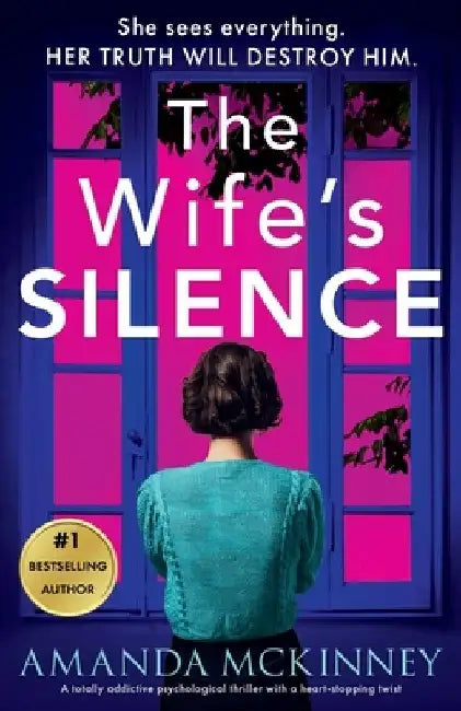 The Wife's Silence: A completely addictive psychological thriller with a heart-stopping twist by Amanda McKinney