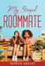 My Stupid Roommate by Patrick Angles