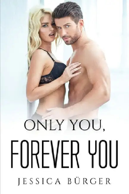 Only You, Forever You by Jessica Bürger
