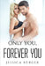 Only You, Forever You by Jessica Bürger