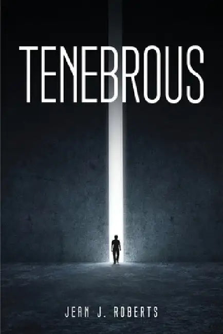 Tenebrous by Jean J Roberts