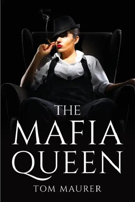 The Mafia Queen by Tom Maurer