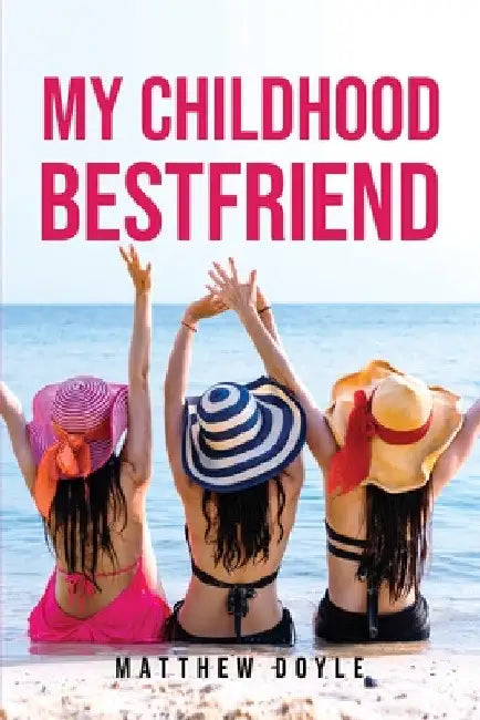 My Childhood Bestfriend by Matthew Doyle