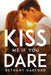 Kiss Me If You Dare by Bethany Harford