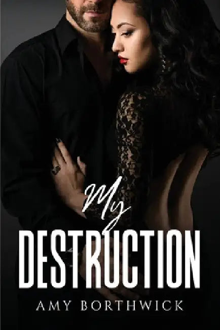 My Destruction by Amy Borthwick