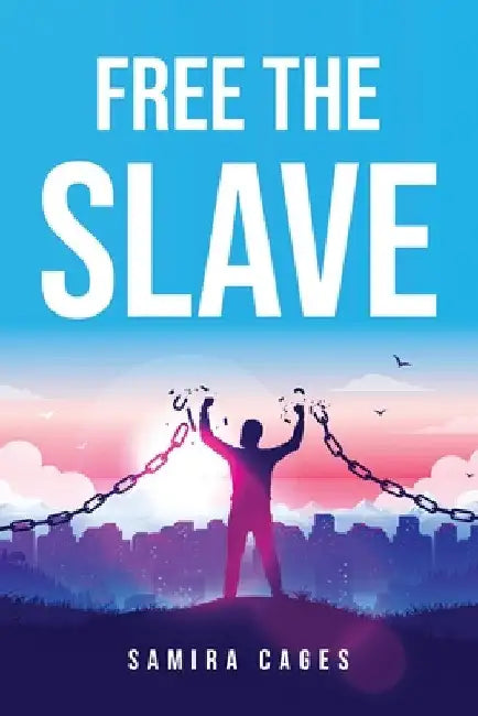 Free the Slave by Samira Cages