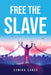 Free the Slave by Samira Cages
