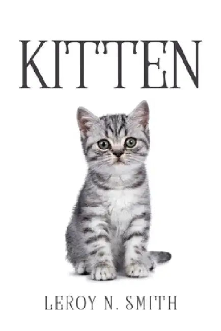 Kitten by Leroy N Smith