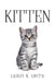 Kitten by Leroy N Smith