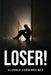Loser! by Alannah Schoenheimer