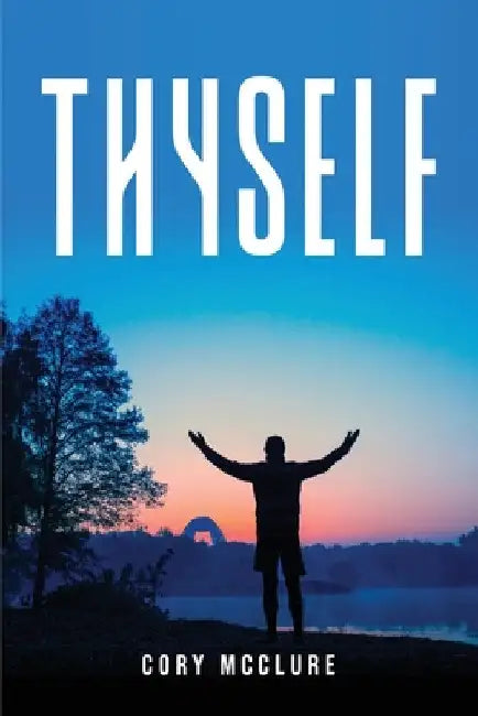 Thyself by Cory McClure