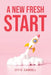 A New Fresh Start by Effie Carroll