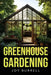 Greenhouse Gardening by Joy Burrell