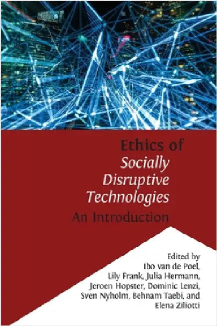 Ethics of Socially Disruptive Technologies: An Introduction by Van de Poel, Ibo