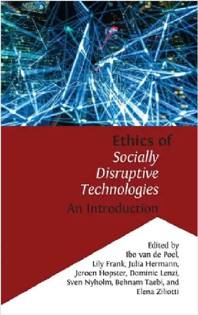 Ethics of Socially Disruptive Technologies: An Introduction by Van de Poel, Ibo