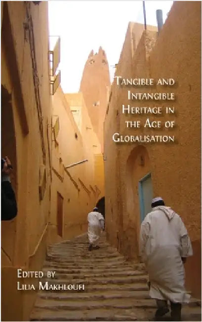 Tangible and Intangible Heritage in the Age of Globalisation by Makhloufi, Lilia