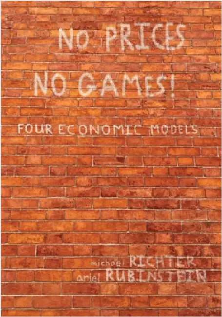 No Prices No Games!: Four Economic Models by Richter, Michael