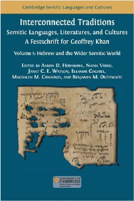 Interconnected Traditions: Volume 1: Hebrew and the Wider Semitic World by Hornkohl, Aaron D.