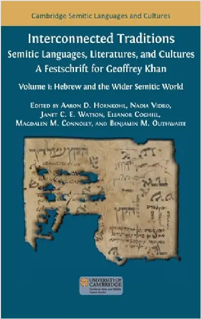 Interconnected Traditions: Volume 1: Hebrew and the Wider Semitic World by Hornkohl, Aaron D.