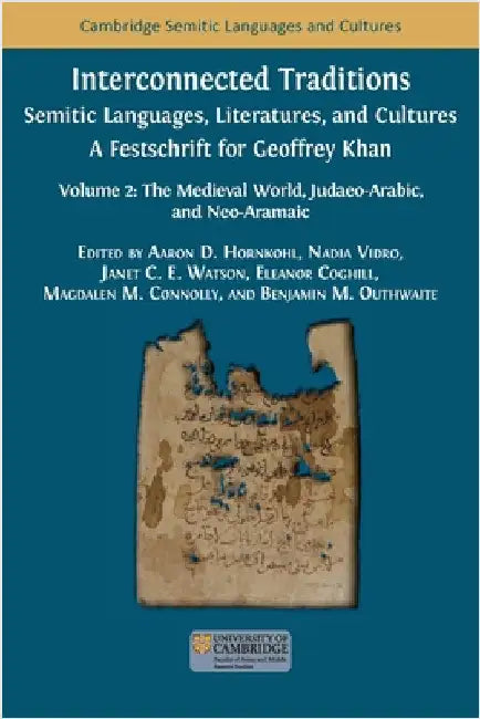 Interconnected Traditions: Volume 2: The Medieval World, Judaeo-Arabic, and Neo-Aramaic by Hornkohl, Aaron D.