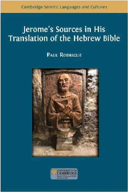 Jerome's Sources in His Translation of the Hebrew Bible by Rodrigue, Paul