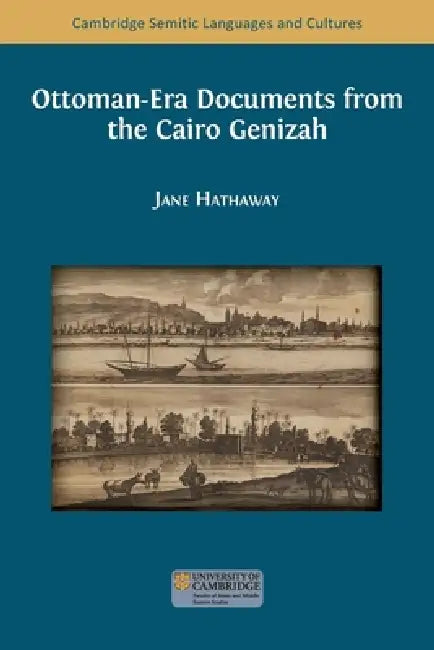 Ottoman-Era Documents from the Cairo Genizah by Jane Hathaway