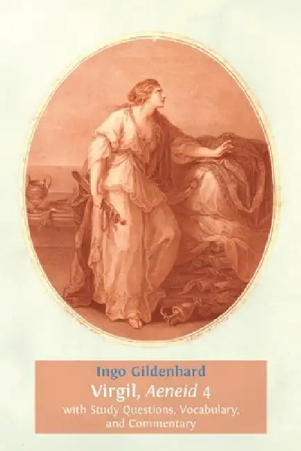 Virgil, Aeneid, 4, with Study Questions, Vocabulary, and Commentary by Ingo Gildenhard